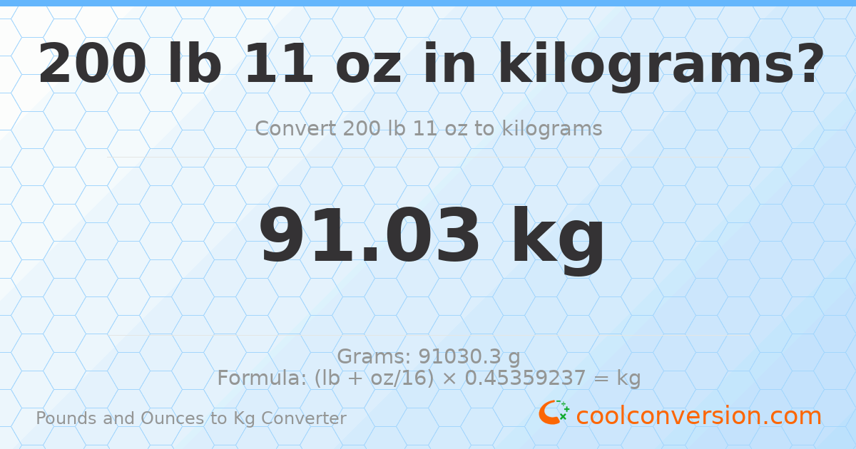 200 lb 11 oz to kg — 91.03 kg
