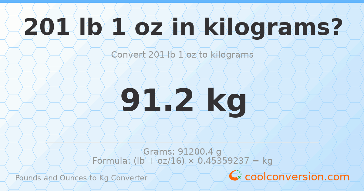 201 lb 1 oz to kg — 91.2 kg