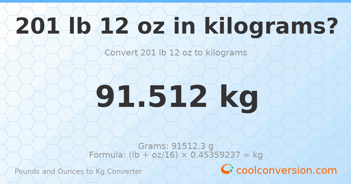 201 lb 12 oz to kg — 91.512 kg