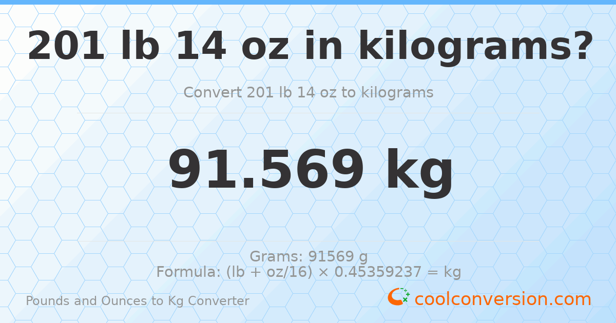201 lb 14 oz to kg — 91.569 kg