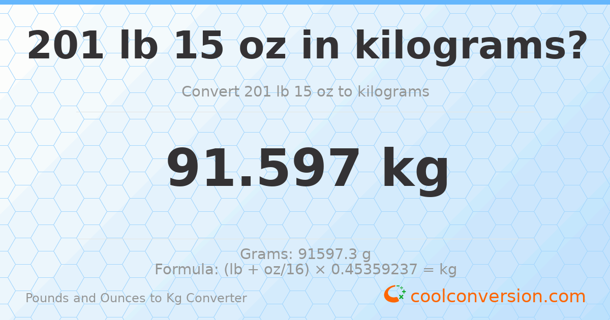 201 lb 15 oz to kg — 91.597 kg