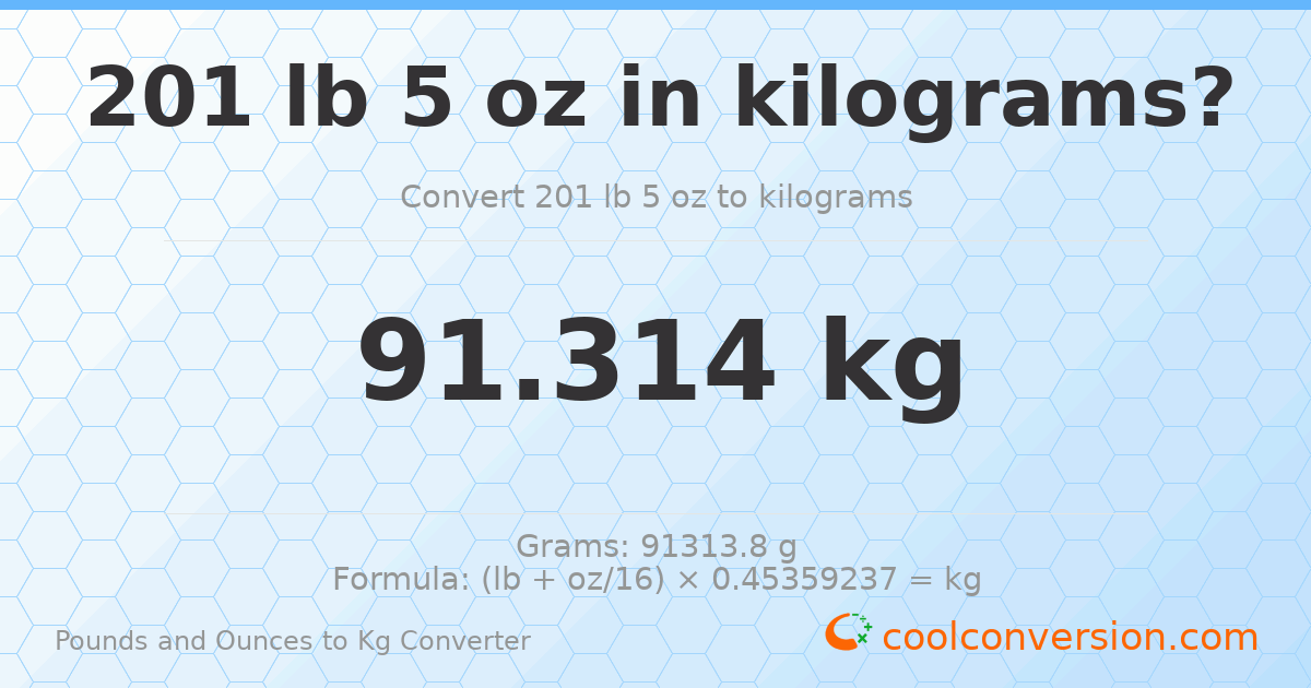 201 lb 5 oz to kg — 91.314 kg