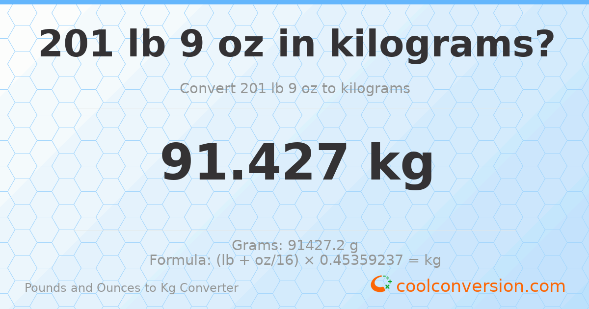 201 lb 9 oz to kg — 91.427 kg