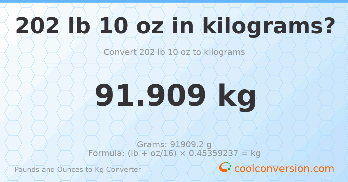 202 lb 10 oz to kg — 91.909 kg