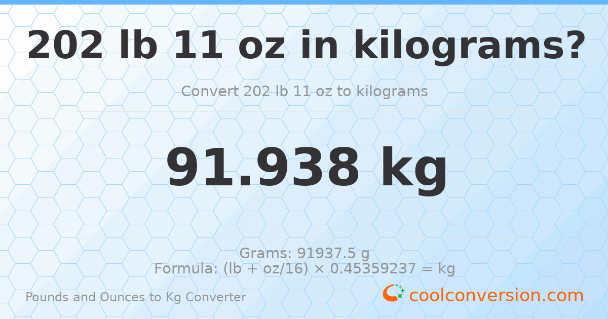 202 lb 11 oz to kg — 91.938 kg
