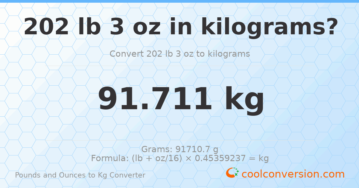 202 lb 3 oz to kg — 91.711 kg