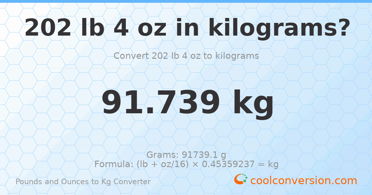 202 lb 4 oz to kg — 91.739 kg