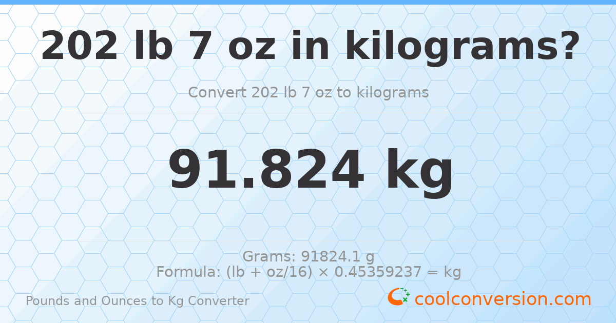 202 lb 7 oz to kg — 91.824 kg