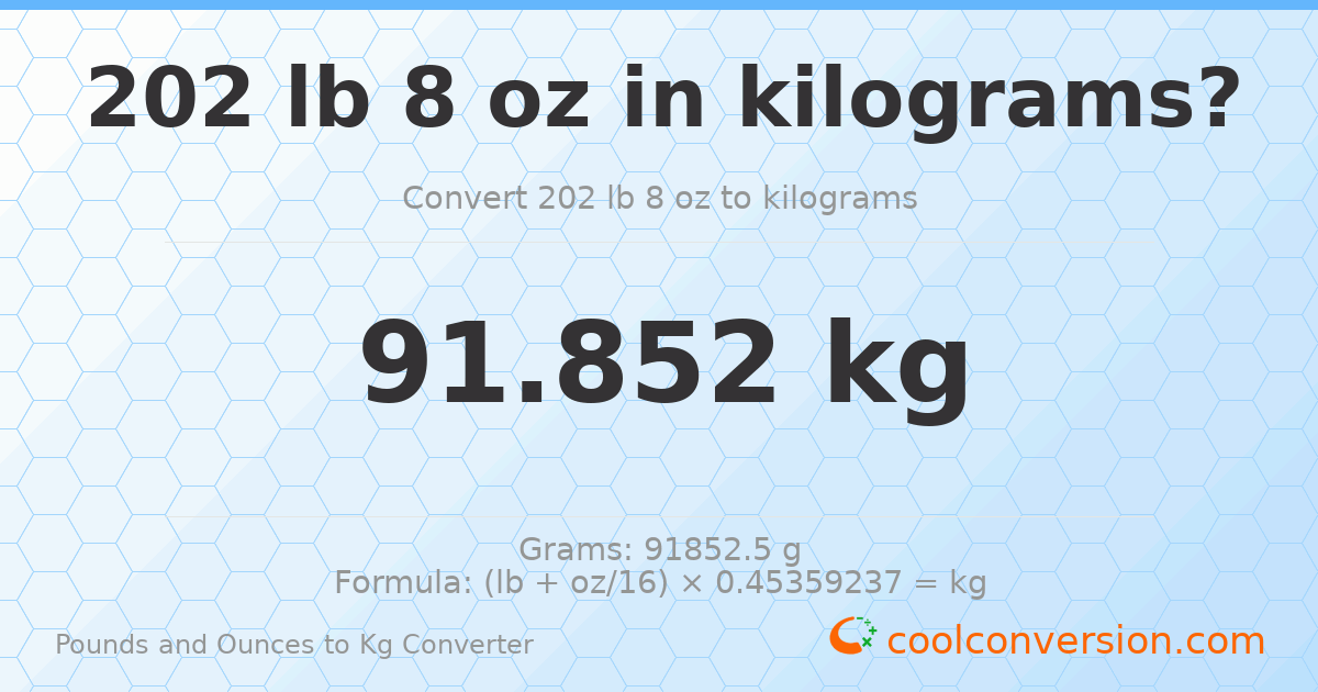 202 lb 8 oz to kg — 91.852 kg