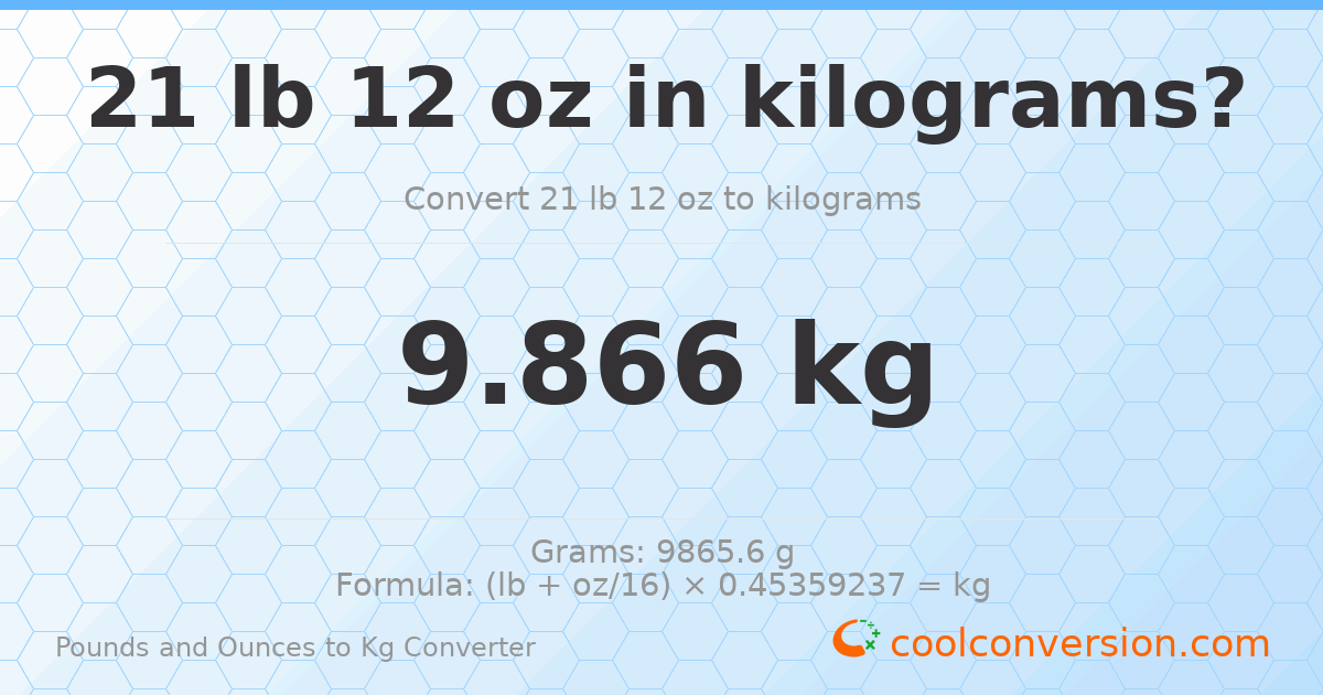 21 lb 12 oz to kg — 9.866 kg