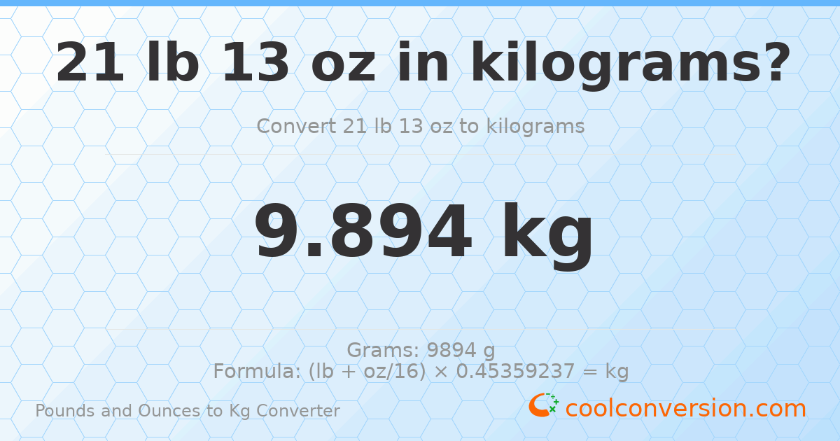 21 lb 13 oz to kg — 9.894 kg