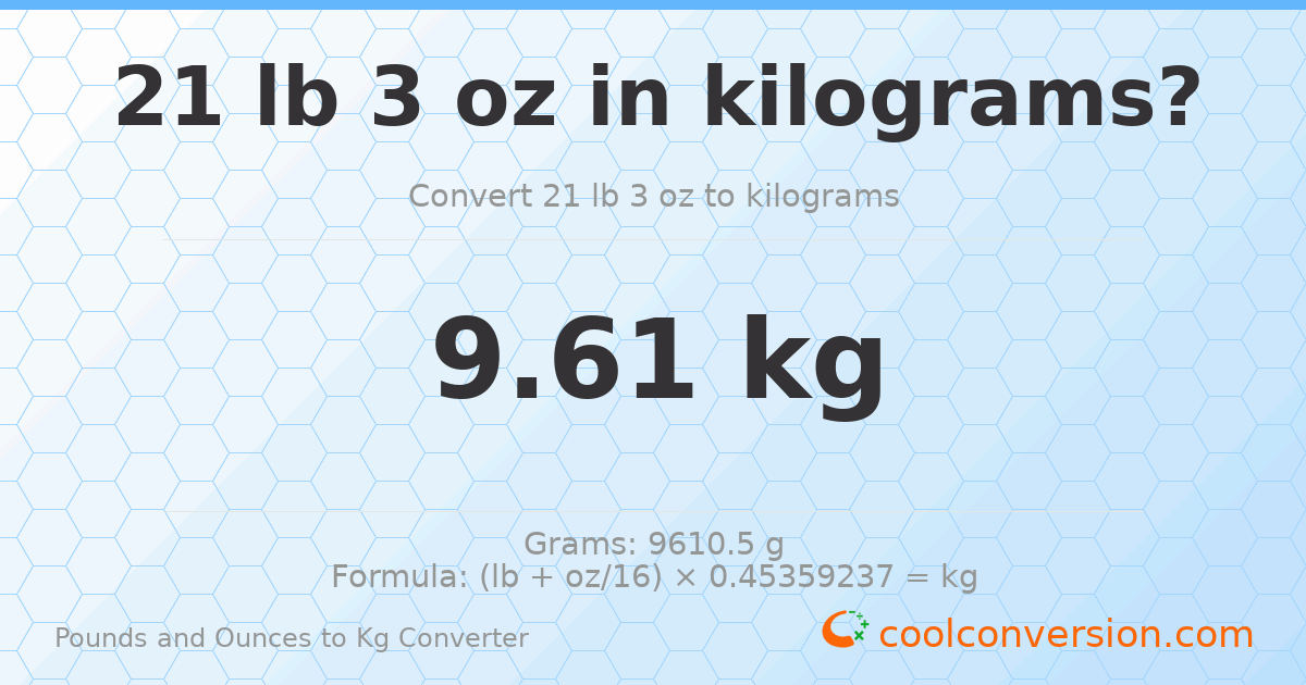 21 lb 3 oz to kg — 9.61 kg