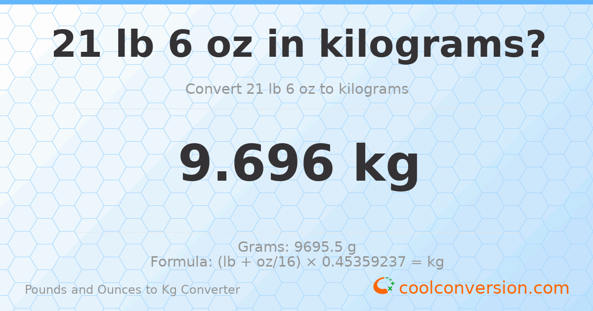 21 lb 6 oz to kg — 9.696 kg