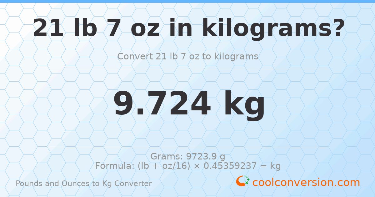 21 lb 7 oz to kg — 9.724 kg