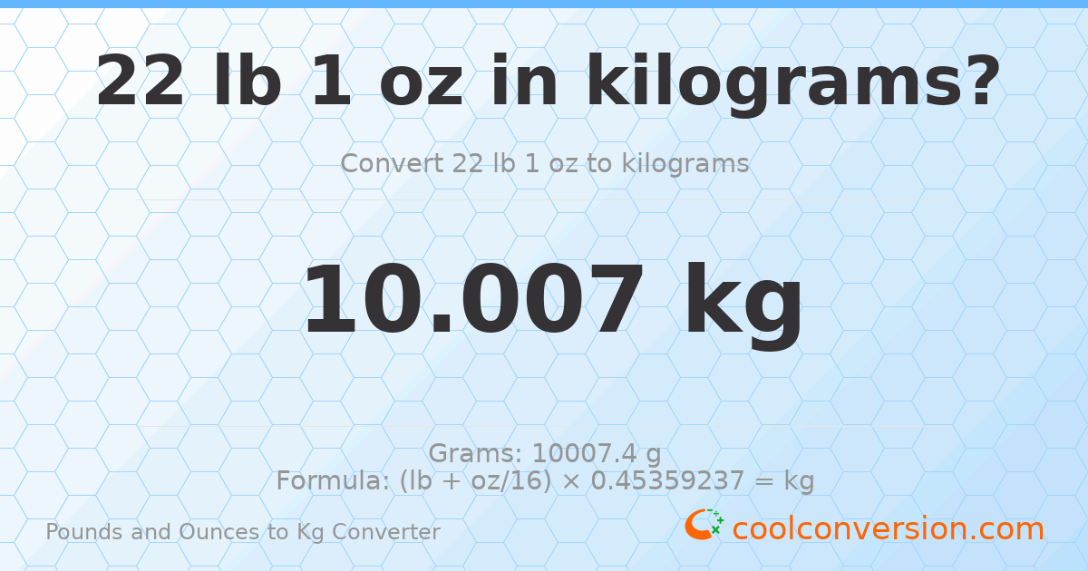 22 lb 1 oz to kg — 10.007 kg