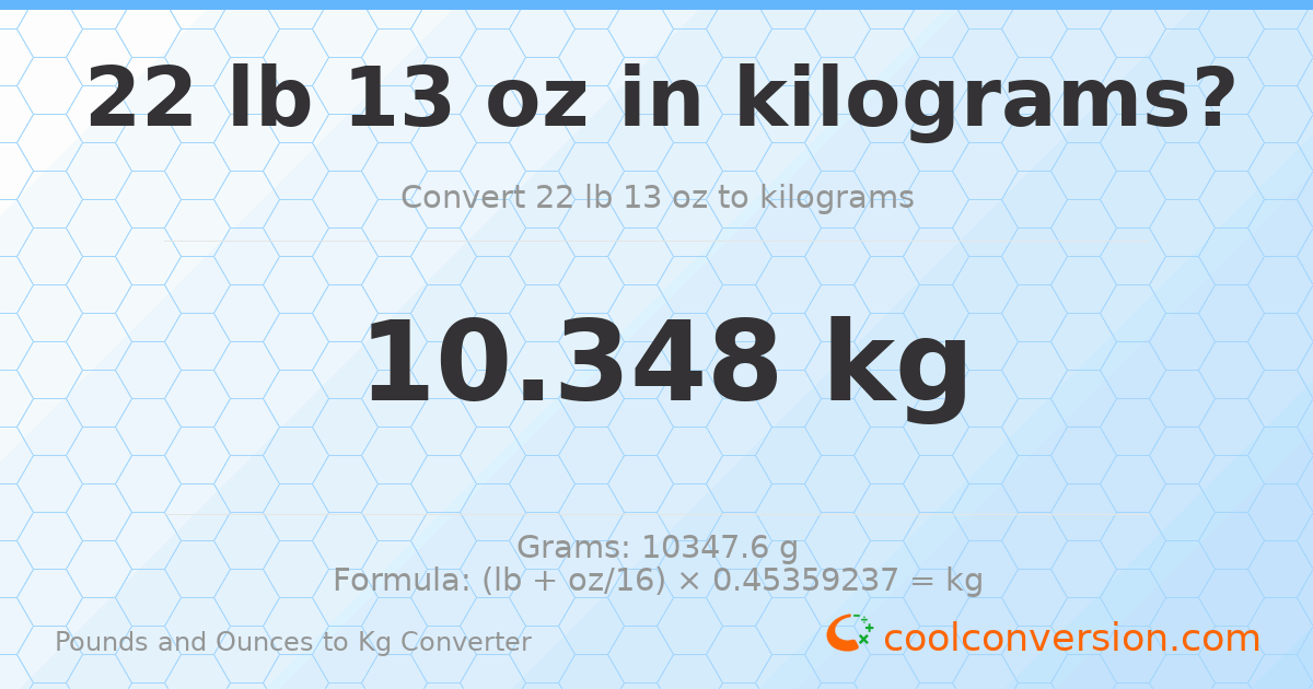 22 lb 13 oz to kg — 10.348 kg