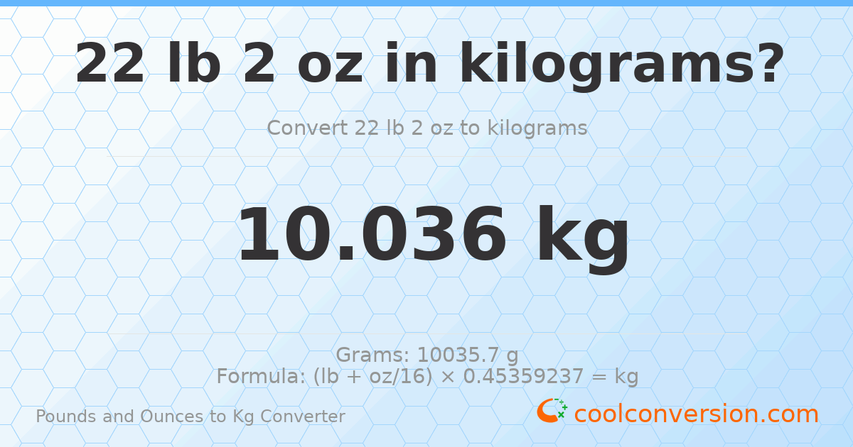 22 lb 2 oz to kg — 10.036 kg