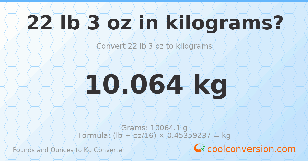 22 lb 3 oz to kg — 10.064 kg