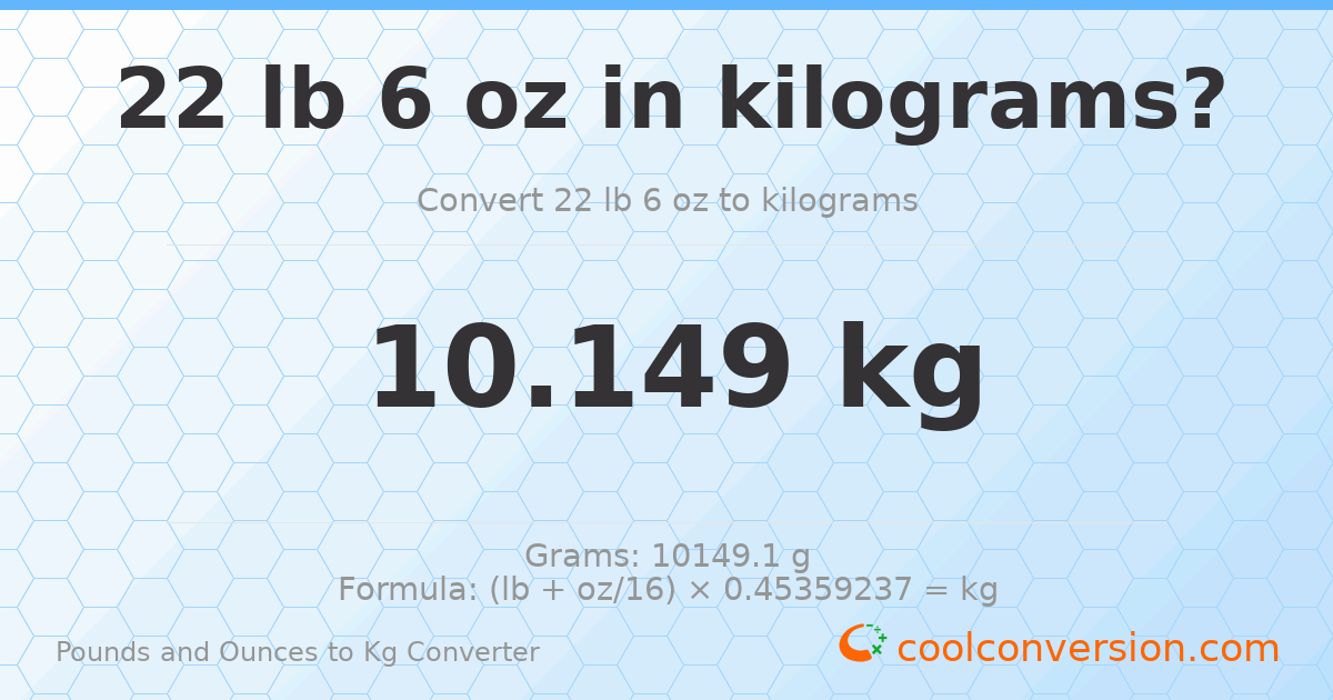 22 lb 6 oz to kg — 10.149 kg