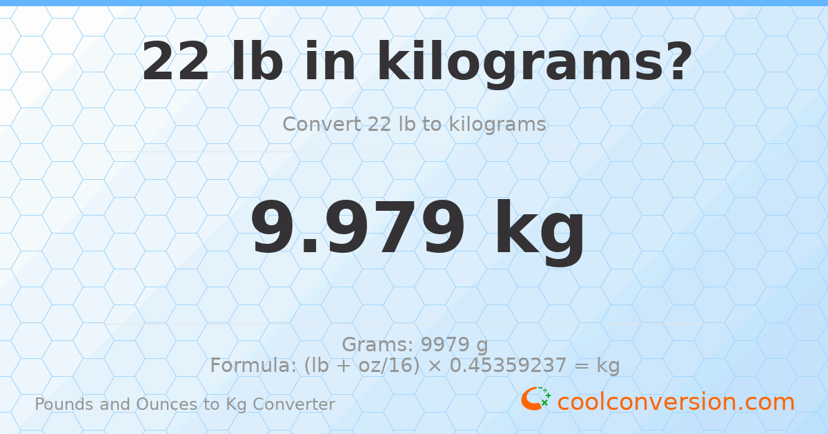 22 lb to kg — 9.979 kg