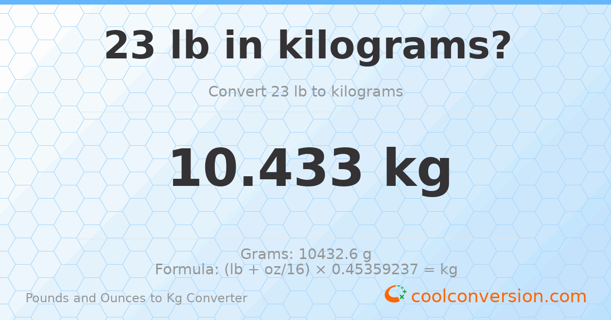 23 lb to kg — 10.433 kg