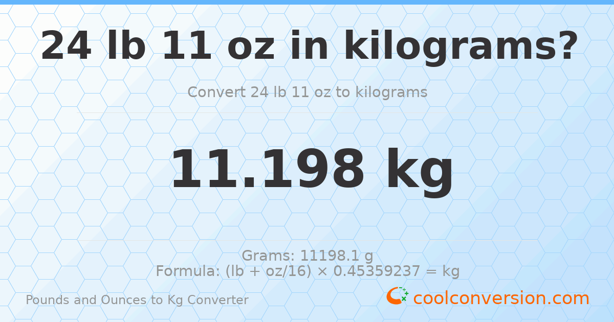 24 lb 11 oz to kg — 11.198 kg