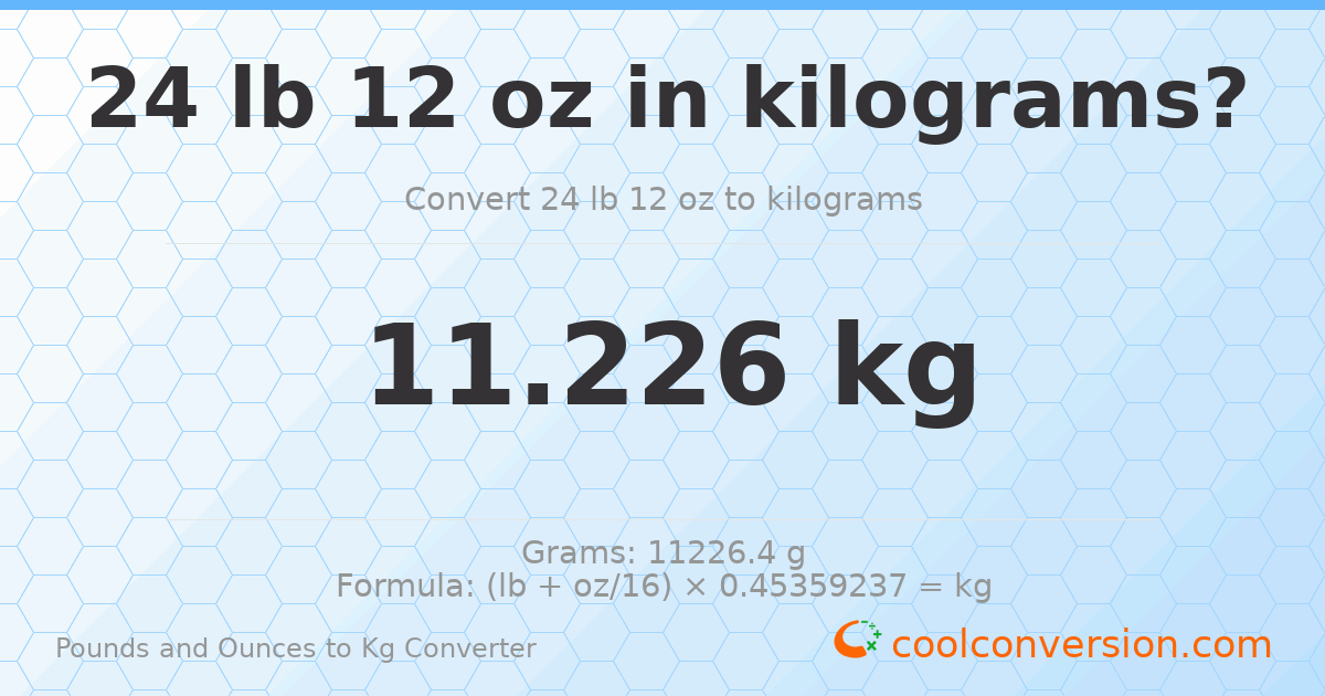 24 lb 12 oz to kg — 11.226 kg