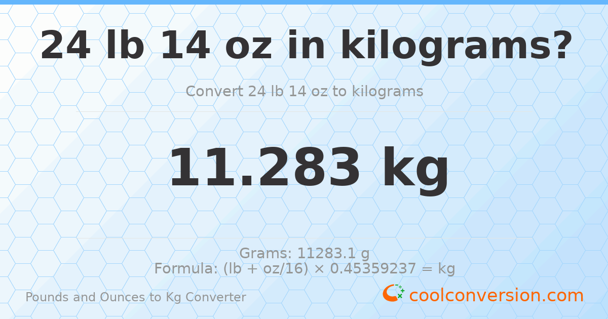 24 lb 14 oz to kg — 11.283 kg