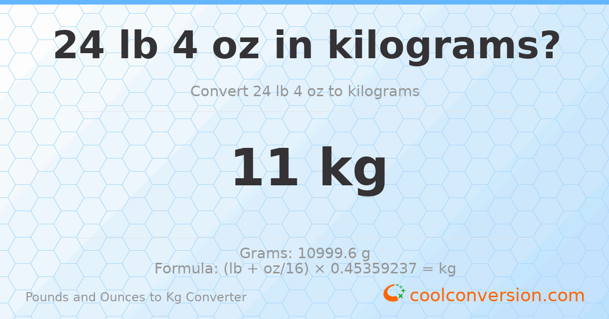 24 lb 4 oz to kg — 11 kg