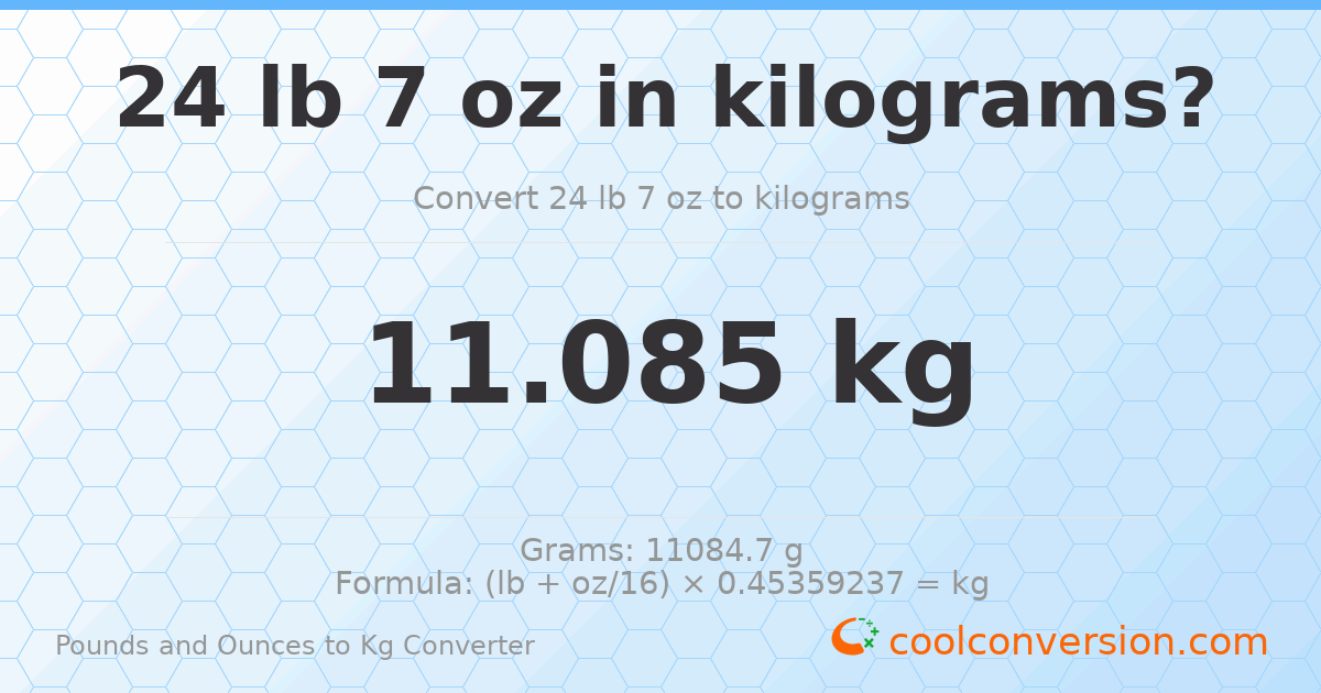 24 lb 7 oz to kg — 11.085 kg