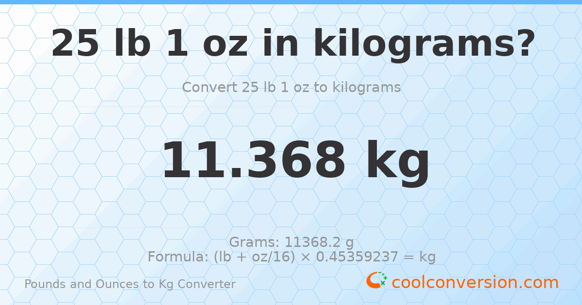 25 lb 1 oz to kg — 11.368 kg