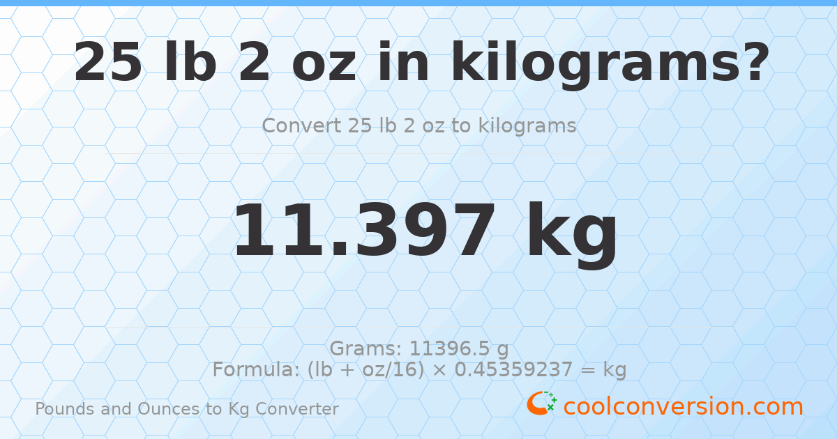 25 lb 2 oz to kg — 11.397 kg