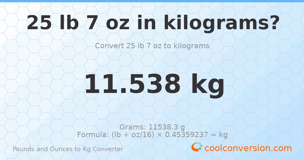 25 lb 7 oz to kg — 11.538 kg