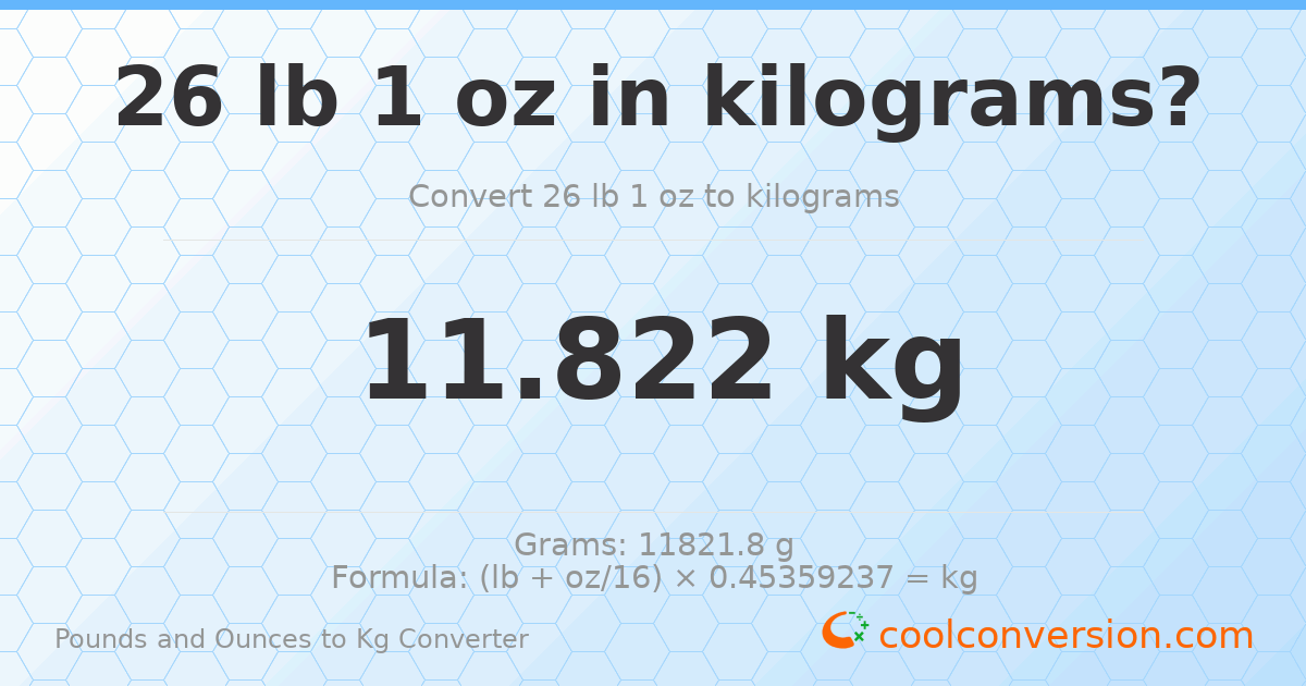 26 lb 1 oz to kg — 11.822 kg