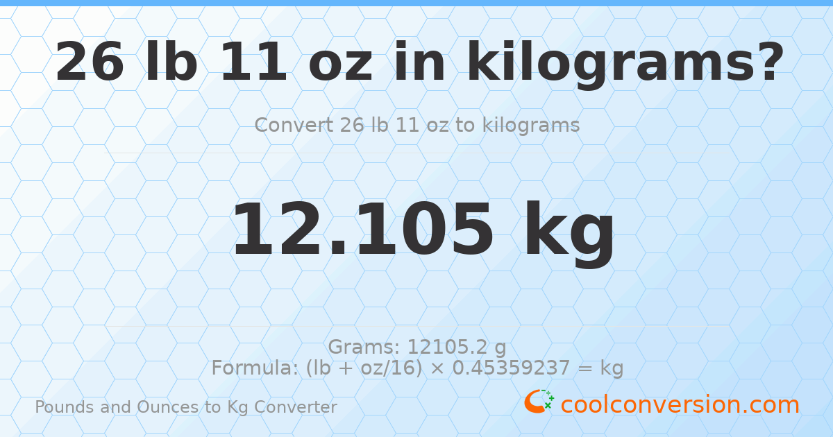 26 lb 11 oz to kg — 12.105 kg