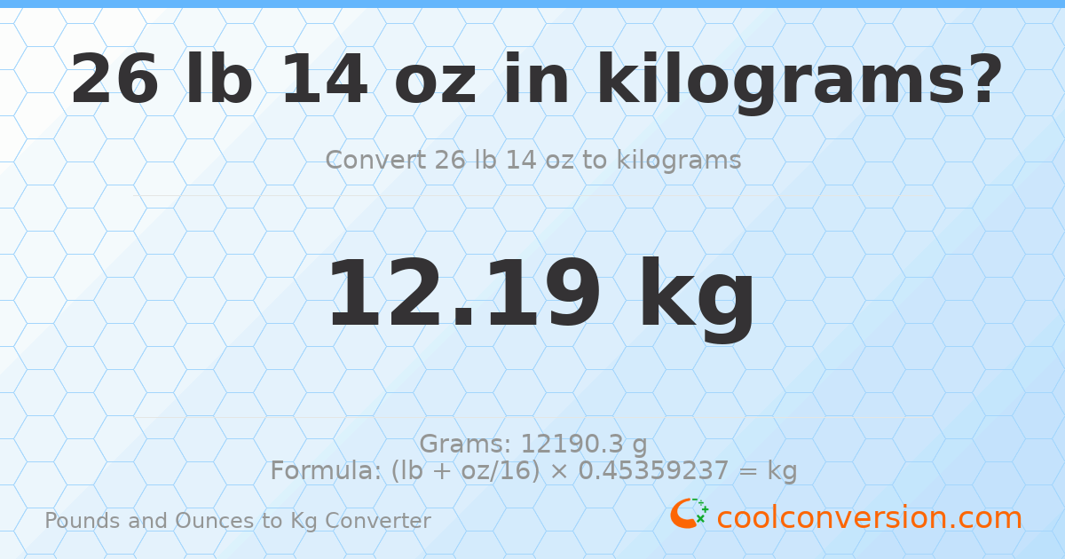 26 lb 14 oz to kg — 12.19 kg