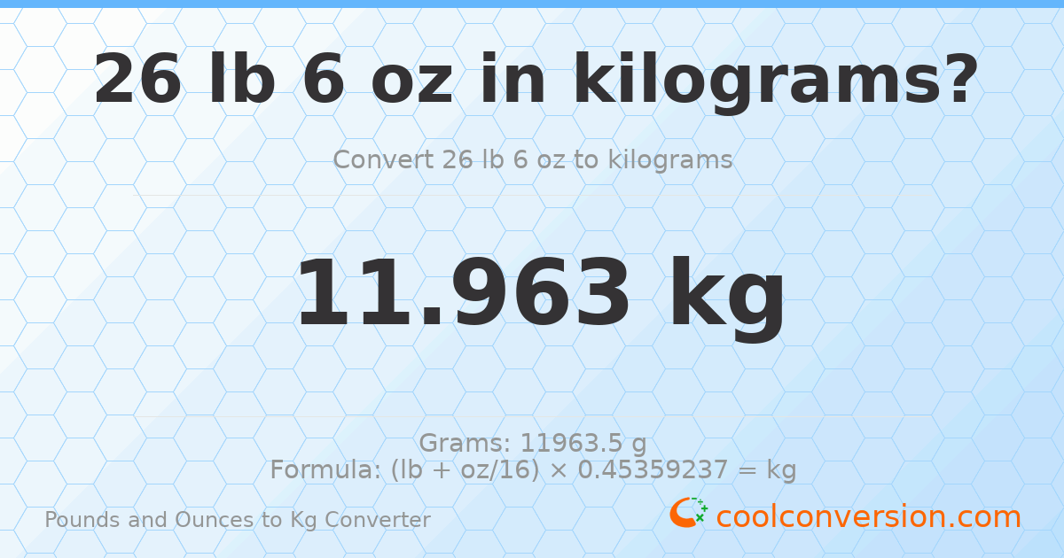 26 lb 6 oz to kg — 11.963 kg