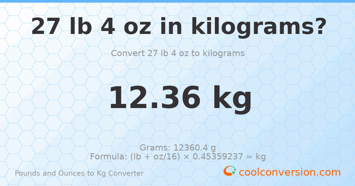 27 lb 4 oz to kg — 12.36 kg