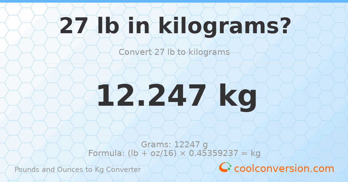 27 lb to kg — 12.247 kg