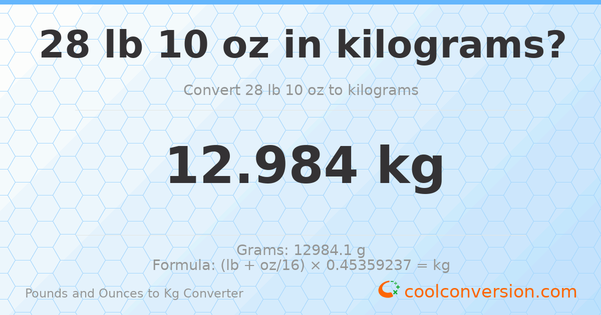 28 lb 10 oz to kg — 12.984 kg