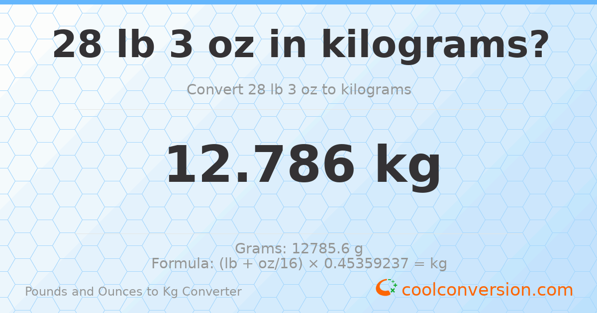 28 lb 3 oz to kg — 12.786 kg