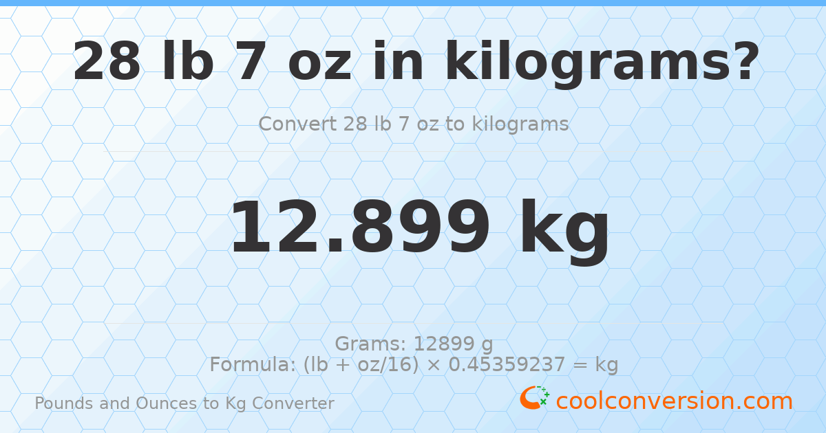 28 lb 7 oz to kg — 12.899 kg