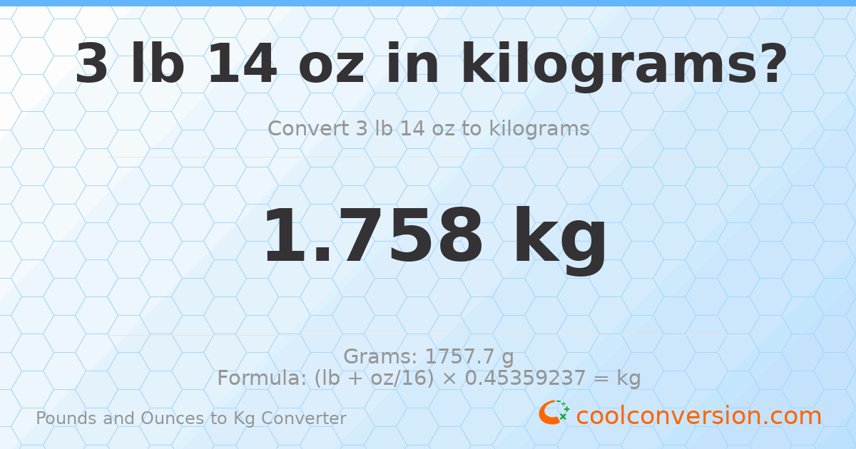 3 lb 14 oz to kg — 1.758 kg
