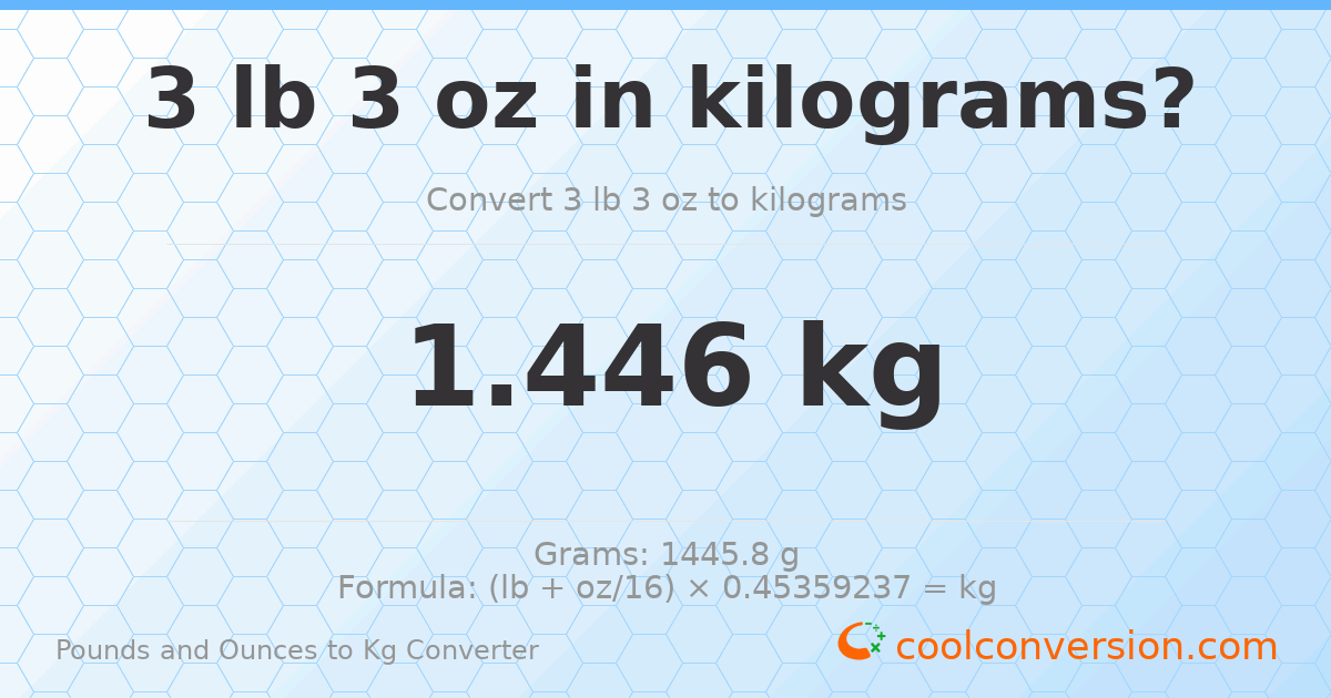 3 lb 3 oz to kg — 1.446 kg