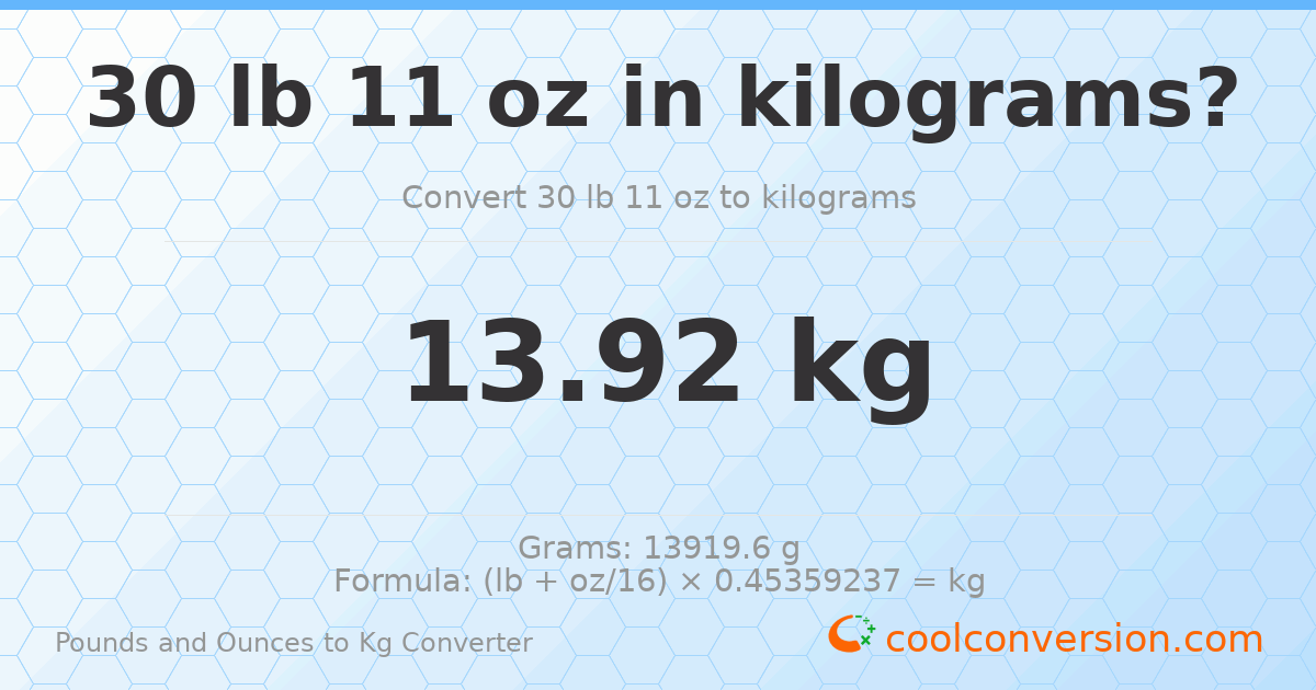 30 lb 11 oz to kg — 13.92 kg