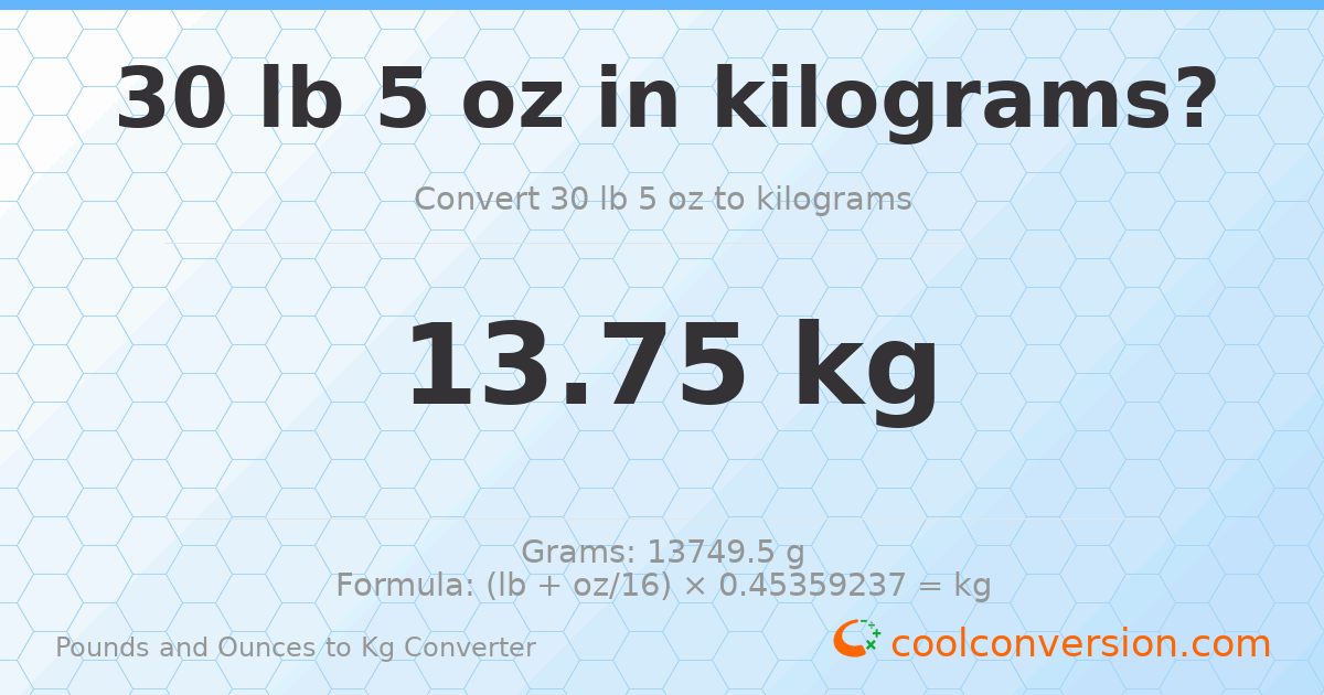 30 lb 5 oz to kg — 13.75 kg
