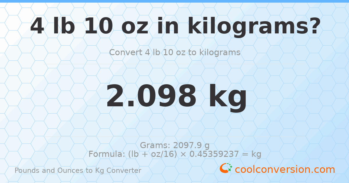 4 lb 10 oz to kg — 2.098 kg