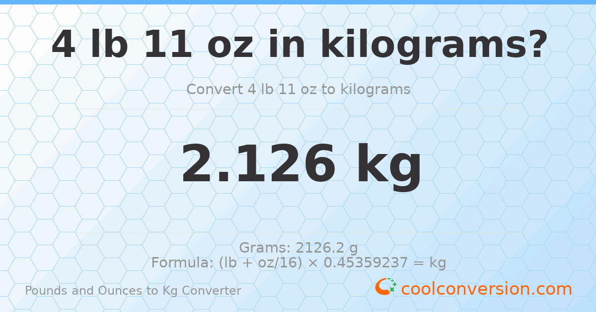 4 lb 11 oz to kg — 2.126 kg