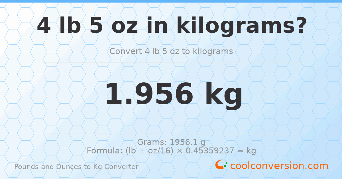 4 lb 5 oz to kg — 1.956 kg