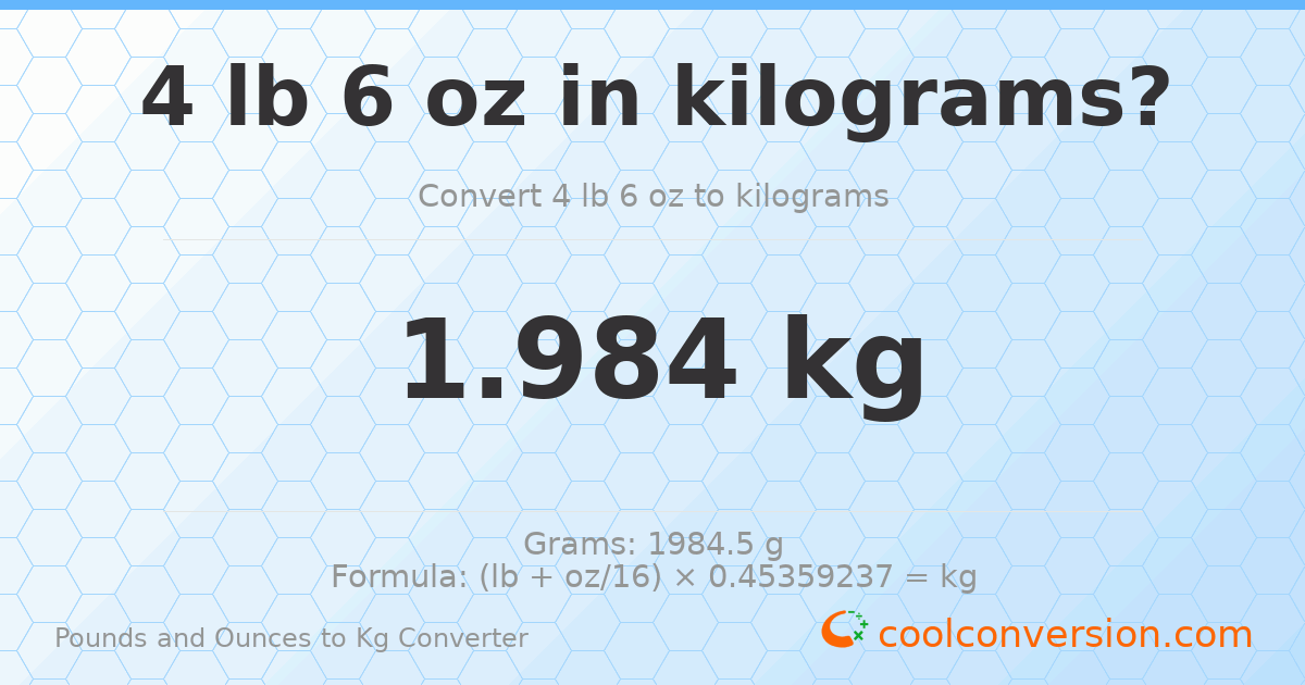 4 lb 6 oz to kg — 1.984 kg